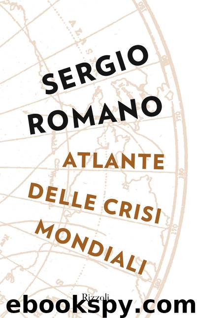 Atlante delle crisi mondiali by Sergio Romano