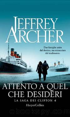 Attento a quel che desideri (La saga dei Clifton Vol. 4) by Jeffrey Archer