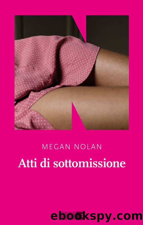 Atti di sottomissione by Megan Nolan