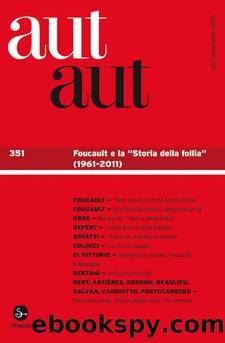 Aut aut 351 - Foucault e la "Storia della follia" (1961-2011) by AA.VV