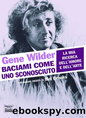 Baciami Come Uno Sconosciuto by Gene Wilder