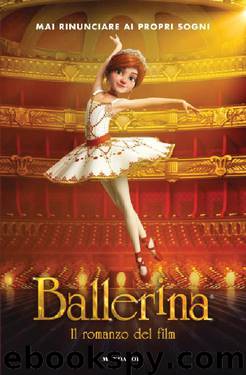 Ballerina. Il romanzo del film by Anne-Marie Pol