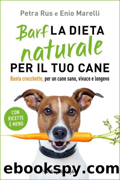 Barf la dieta naturale per il tuo cane by Petra Rus & Enio Marelli