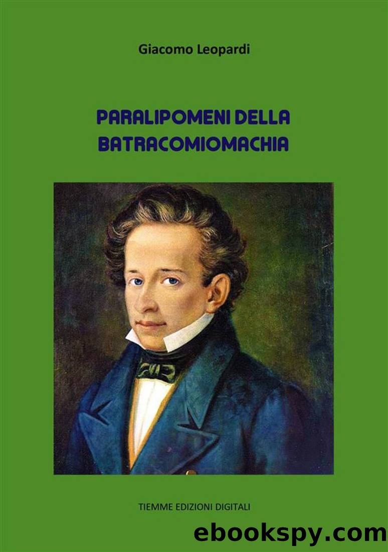 Batracomiomachia e Paralipomeni by Giacomo Leopardi & Homer & Pierpaolo Fornaro