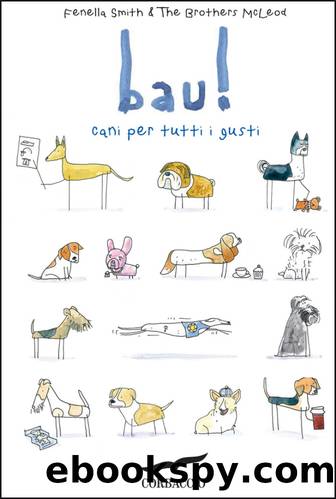 Bau! Cani per tutti i gusti by Fenella Smith