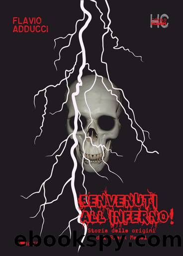 Benvenuti all'inferno! Storia delle origini del Black Metal by Flavio Adducci