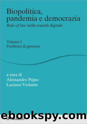Biopolitica, pandemia e democrazia. Rule of law nella societ digitale by Alessandro Pajno;Luciano Violante;