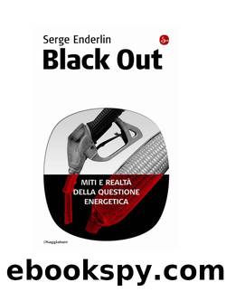 Black out. Miti e realtÃ  della questione energetica by Serge Enderlin