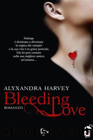 Bleeding Love by Alyxandra Harvey