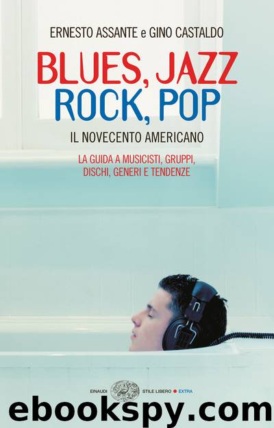 Blues, Jazz, Rock, Pop by Ernesto Assante e Gino Castaldo
