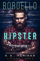 Bordello Hipster by K A Merikan