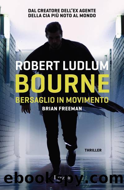 Bourne. Bersaglio in movimento by Robert Ludlum & Brian Freeman