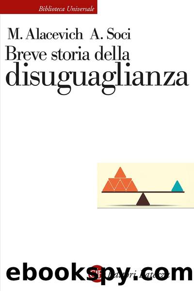 Breve storia della disuguaglianza by Michele Alacevich & Anna Soci