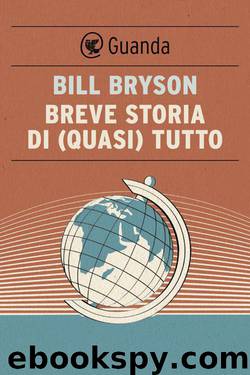 Breve storia di (quasi) tutto (2014) by Bill Bryson