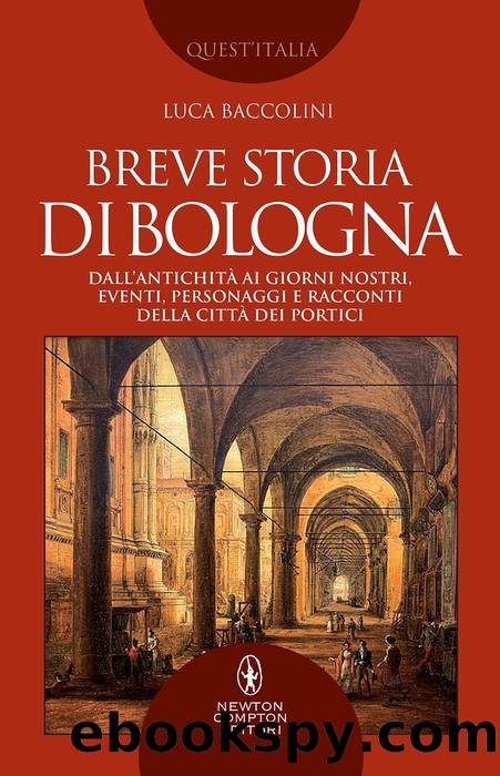 Breve storia di Bologna by Luca Baccolini