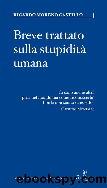 Breve trattato sulla stupiditÃ  umana by Ricardo Moreno Castillo