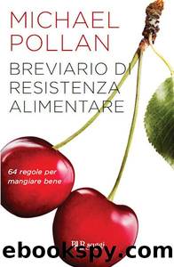 Breviario di resistenza alimentare: 64 regole per mangiare bene by Michael Pollan