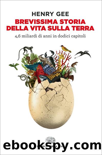 Brevissima storia della vita sulla Terra by Henry Gee