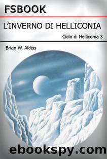 Brian W. Aldiss - Ciclo di Helliconia 3 - L'INVERNO DI HELLICONIA by Janacek