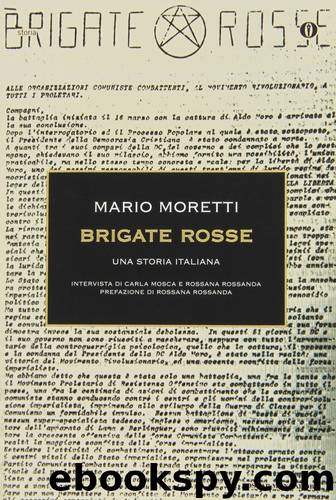 Brigate rosse. Una storia italiana by Mario Moretti