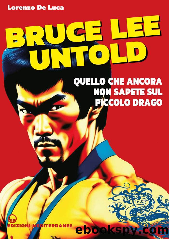 Bruce Lee untold by Lorenzo De Luca