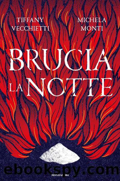 Brucia la notte by Tiffany Vecchietti & Michela Monti