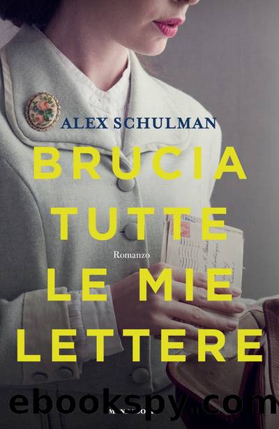 Brucia tutte le mie lettere by Alex Schulman
