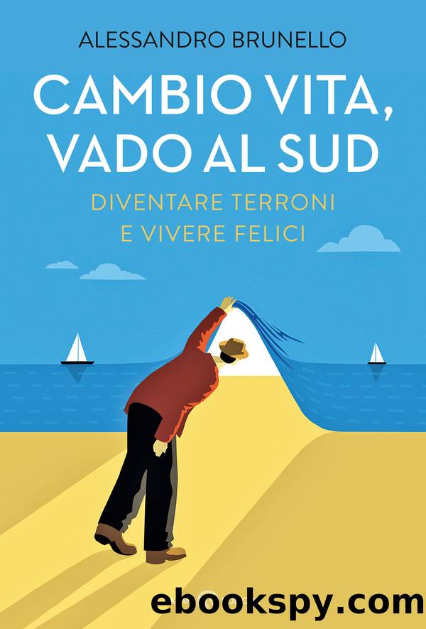 Cambio vita, vado al Sud by Alessandro Brunello