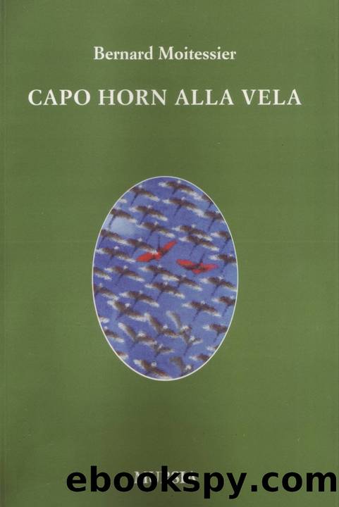 Capo Horn alla vela: 14.000 miglia senza scalo by Bernard Moitessier