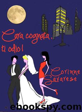 Cara cognata, ti odio! by Corinne Savarese