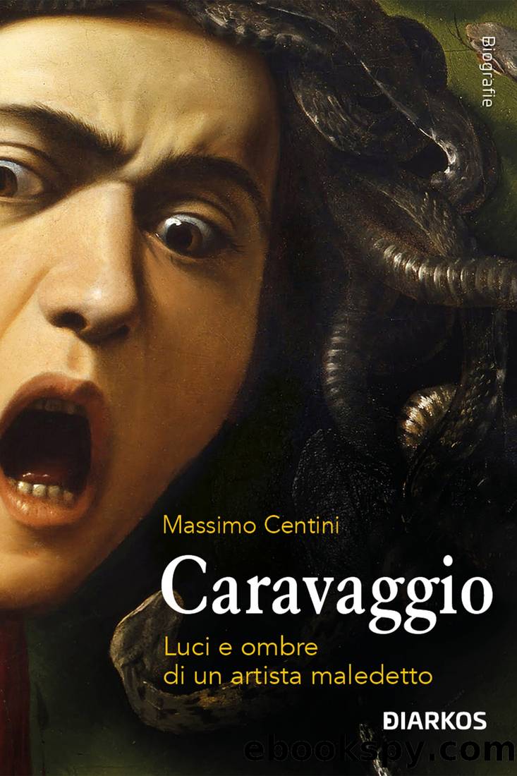 Caravaggio. Luci e ombre di un artista maledetto by Massimo Centini