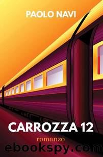 Carrozza 12 (Italian Edition) by Paolo Navi