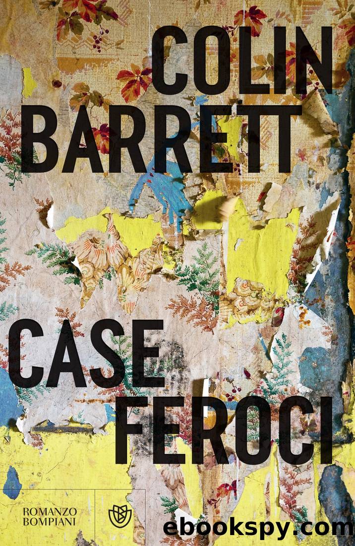 Case feroci by Colin Barrett