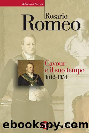 Cavour e il suo tempo. Vol. 2. 1842-1854 (2014) by Rosario Romeo