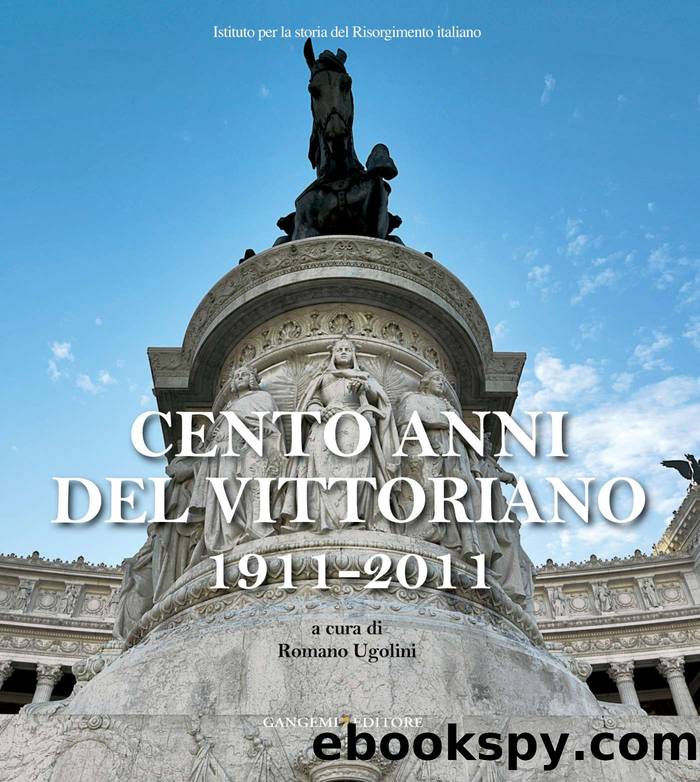 Cento anni del Vittoriano 1911-2011 by Romano Ugolini;