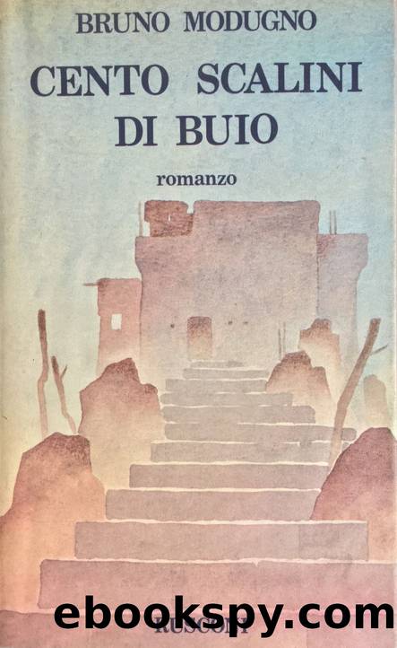 Cento scalini di buio. Romanzo by Bruno Modugno