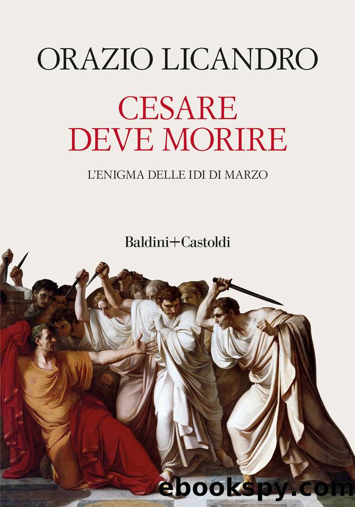 Cesare deve morire. L'enigma delle Idi di marzo by Orazio Licandro