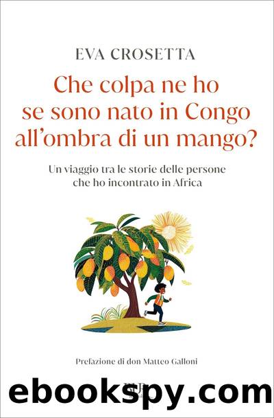 Che colpa ne ho se sono nato in Congo, all'ombra di un mango? by Eva Crosetta