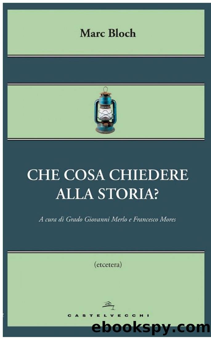 Che cosa chiedere alla storia? by Marc Bloch