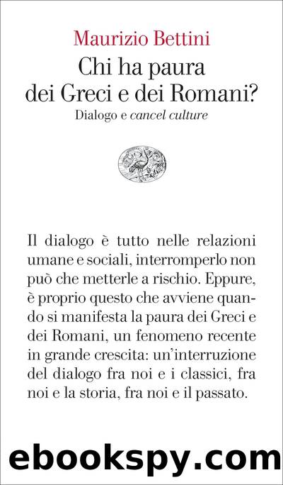 Chi ha paura dei Greci e dei Romani? by Maurizio Bettini