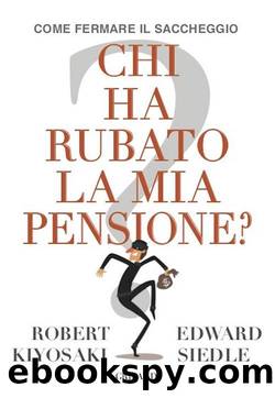 Chi ha rubato la mia pensione? by Robert Kiyosaki & Edward Siedle