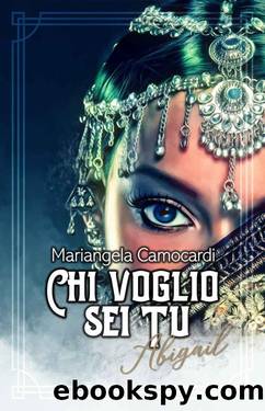 Chi voglio sei tu (Italian Edition) by Mariangela Camocardi