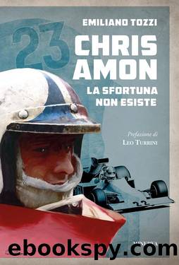 Chris Amon. La sfortuna non esiste by Emiliano Tozzi