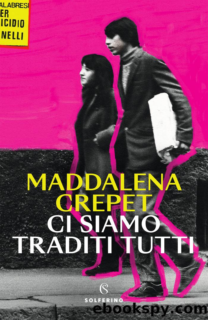 Ci siamo traditi tutti by Maddalena Crepet