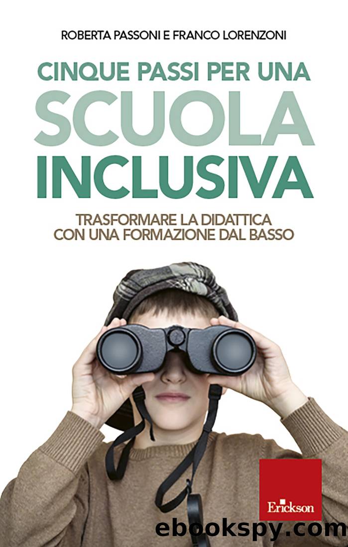 Cinque passi per una scuola inclusiva. Trasformare la didattica con una formazione dal basso by Franco Lorenzoni & Roberta Passoni