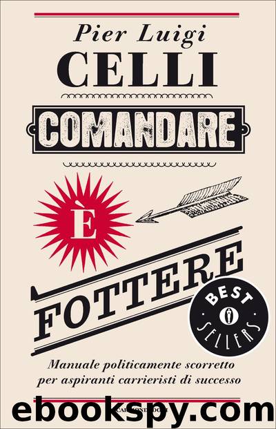 Comandare è fottere by Pierluigi Celli