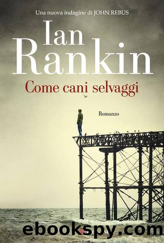 Come cani selvaggi by Ian Rankin