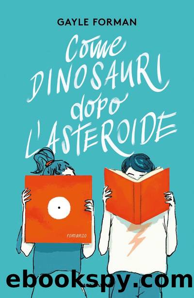 Come dinosauri dopo l'asteroide by Gayle Forman