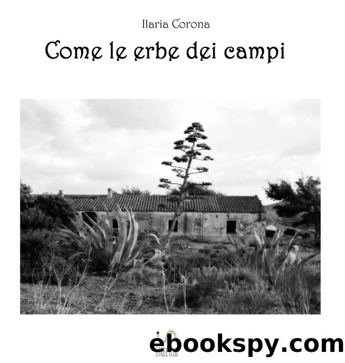 Come le erbe dei campi by Ilaria Corona