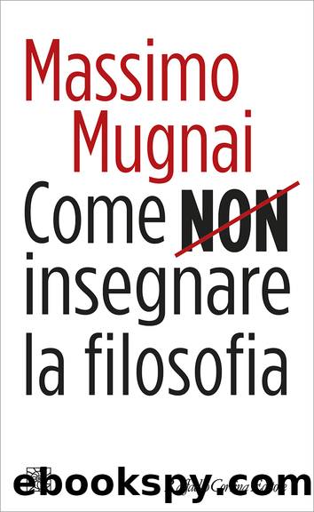 Come non insegnare la filosofia by Massimo Mugnai